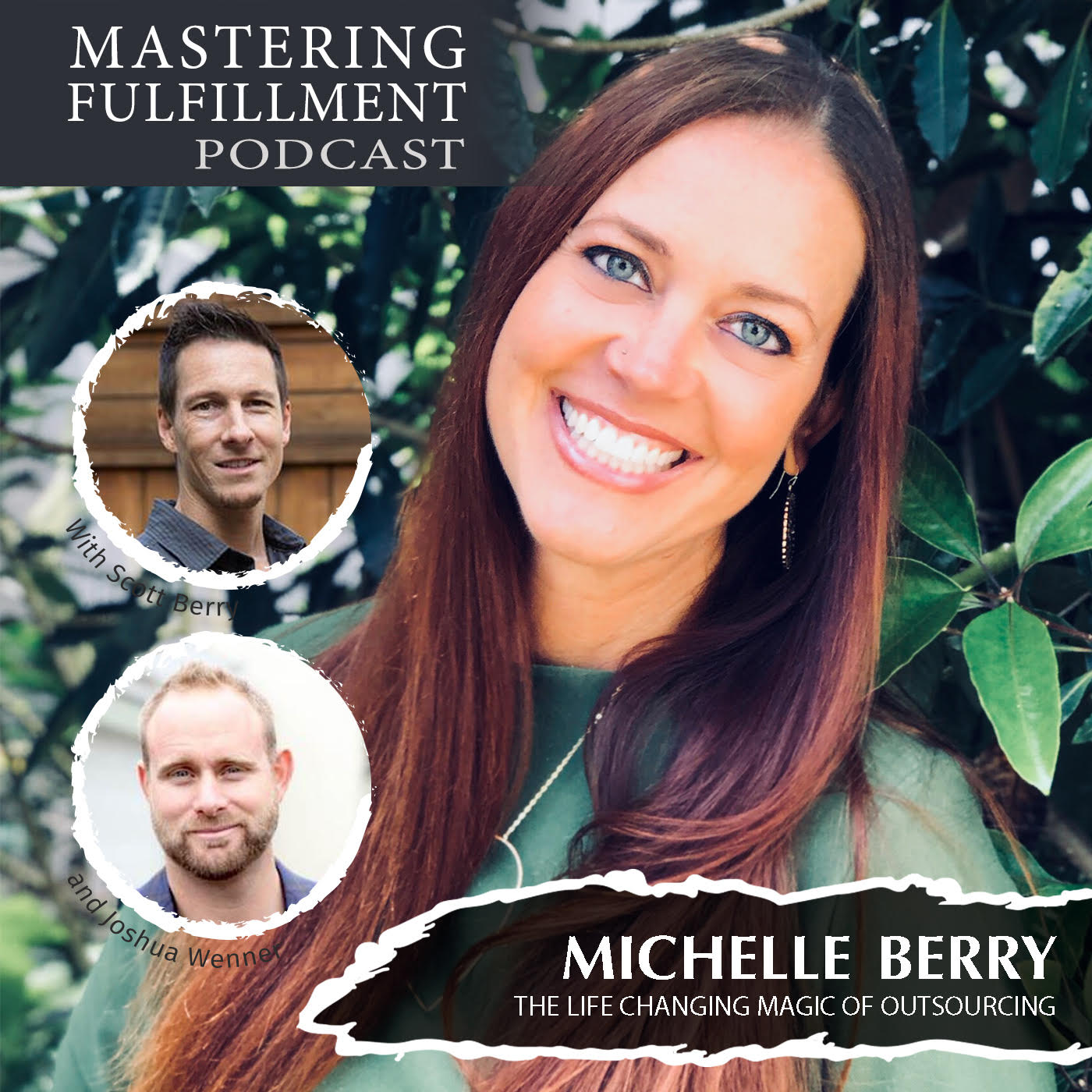 Outsourcing, personal assistant, Michelle Berry, Scott Berry, Joshua Wenner, Mastering Fulfillment podcast